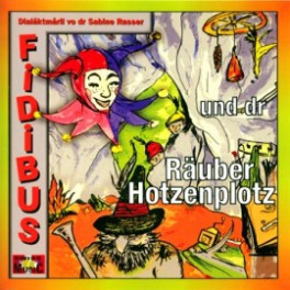 CD Räuber Hotzenplotz - Fidibus (Mundart)