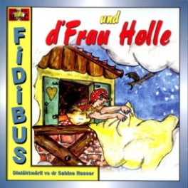 CD und d'Frau Holle - Fidibus (Mundart)