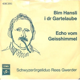 Occ. Single Vinyl: SD Rees Gwerder - Bim Hansli i dr Gartelaube - Echo vom Geisshimmel