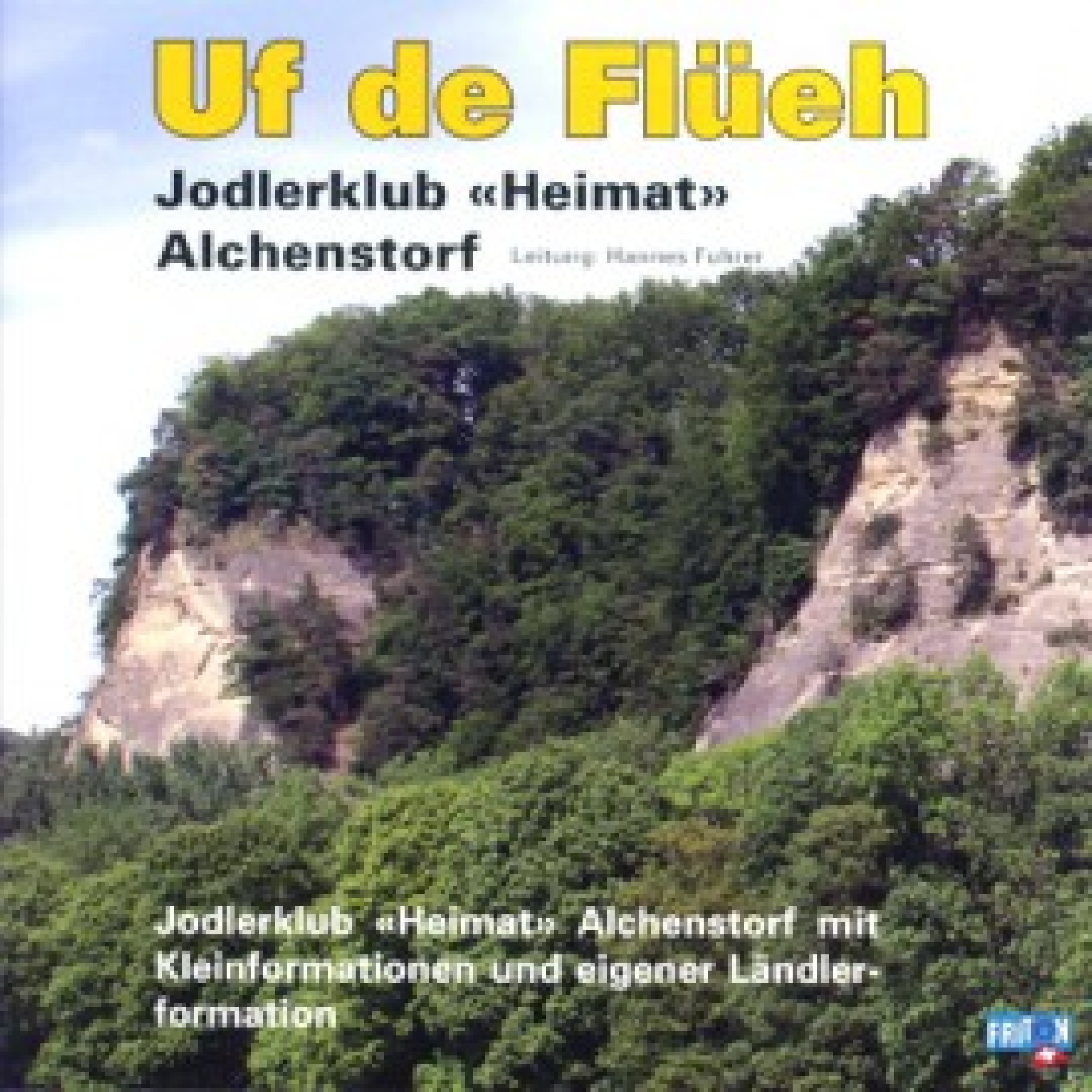 CD "Uf de Flüeh" - Jodlerklub Heimat Alchenstorf CD "Uf de Flüeh" - Jodlerklub Heimat Alchenstorf