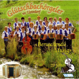 CD Beruschendi Musig - 20 Jahre - Glütschbachörgeler vo Uetedorf