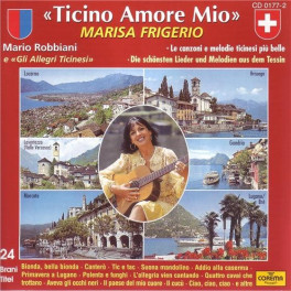 CD Ticino Amore Mio - Marisa Frigerio, Mario Robbiani etc.