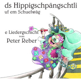 CD ds Hippigschpängschtli uf em Schuelwegi - Peter Reber