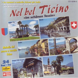 CD nel bel Ticino - Die schönsten Melodien aus dem Tessin