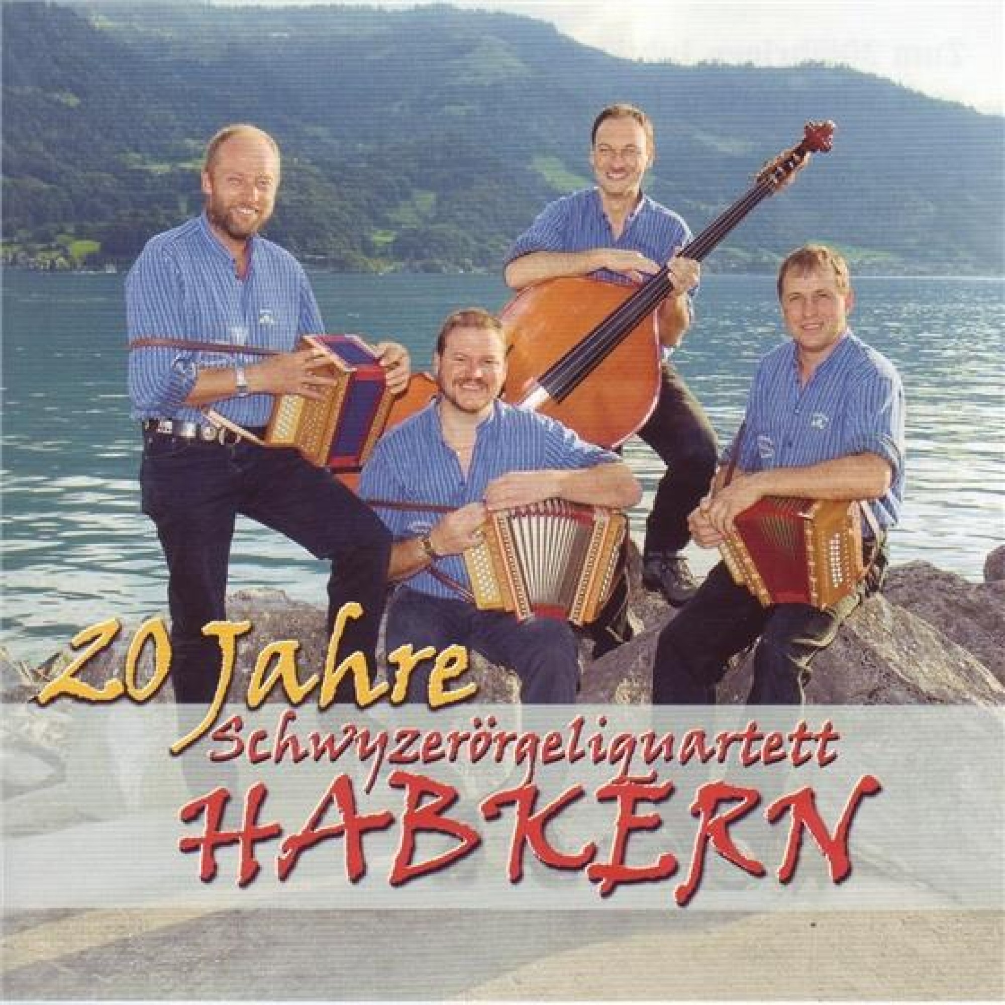 20 Jahre - Schwyzerörgeliquartett Habkern 20 Jahre - Schwyzerörgeliquartett Habkern