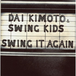 CD Dai Kimoto & Swing Kids - Swing it again