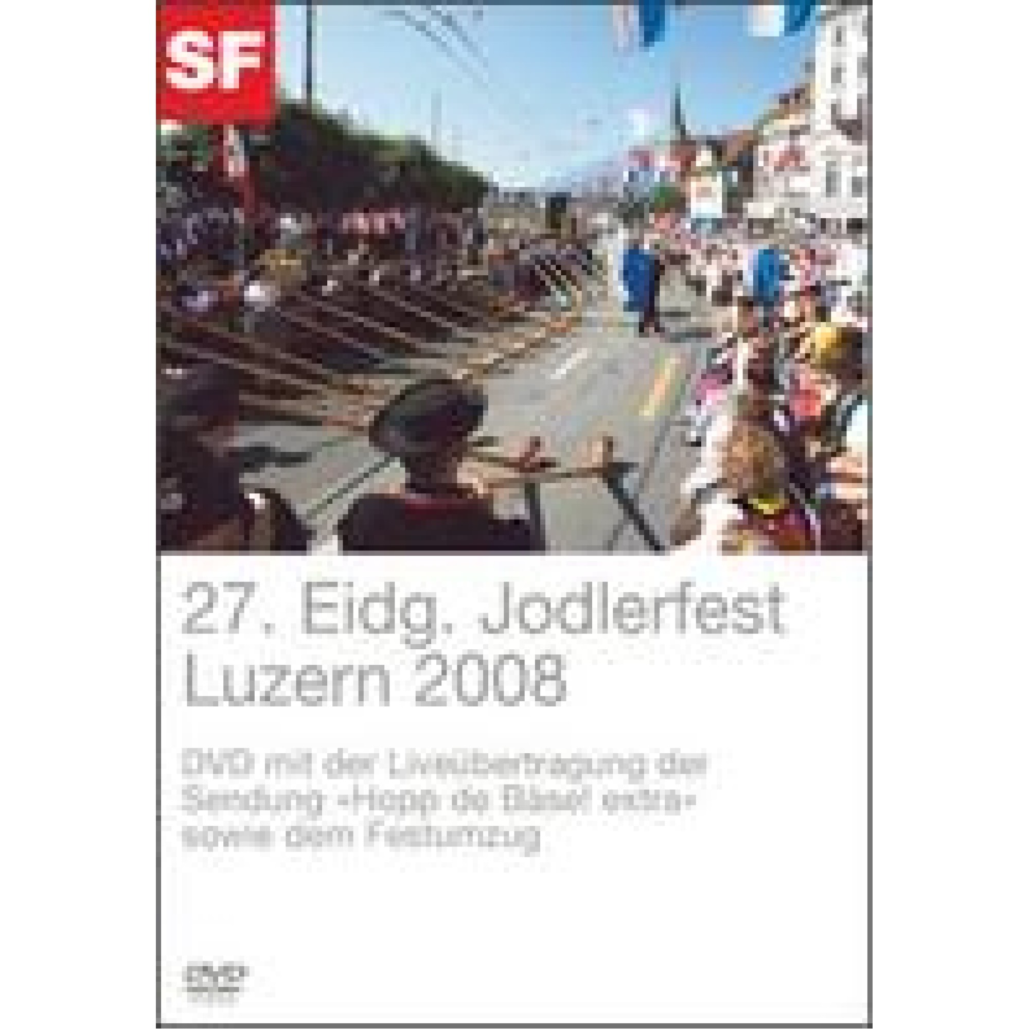DVD 27. eidg. Jodlerfest 2008 in Luzern DVD 27. eidg. Jodlerfest 2008 in Luzern