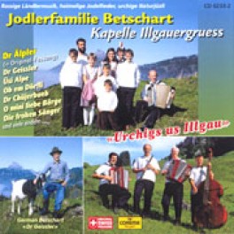 CD Urchigs us Illgau - Jodlerfamilie Betschart und Kap. Illgauergruess