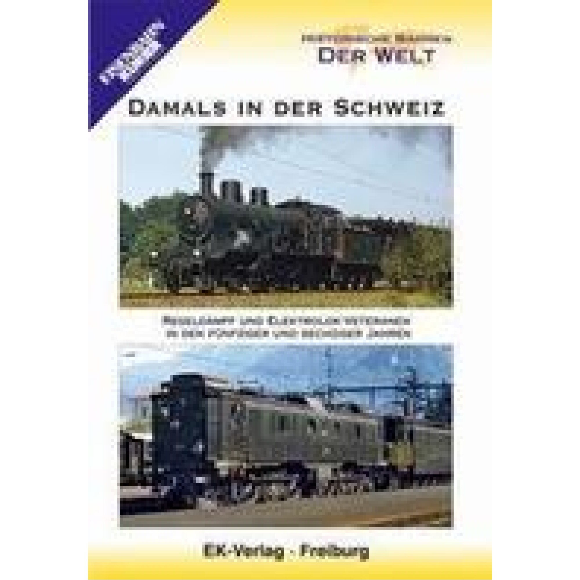 DVD Damals in der Schweiz - Regeldampf und Elektro-Lok DVD Damals in der Schweiz - Regeldampf und Elektro-Lok