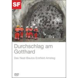 DVD Durchschlag am Gotthard - Das Neat - Baulos Erstfeld - Amsteg SF DRS