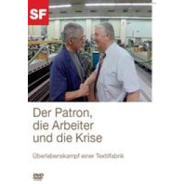 DVD Der Patron, die Arbeiter und die Krise - Schweizer Doku SF