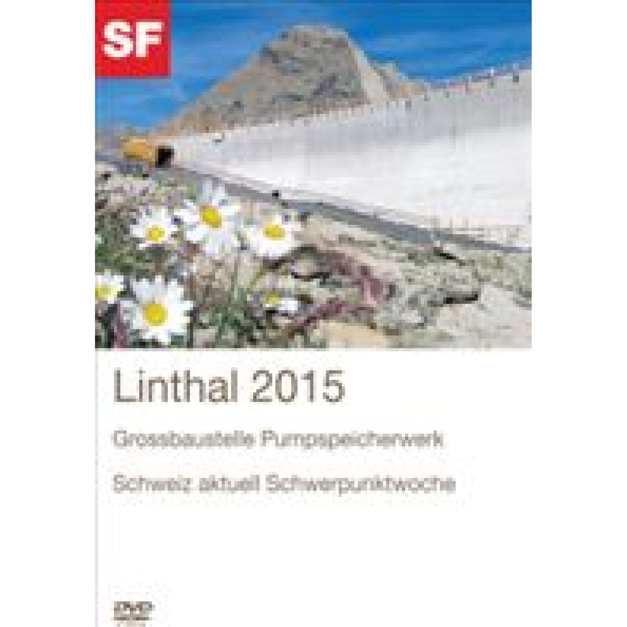 DVD Grossbaustelle Pumpspeicherwerk - Linthal 2015 DVD Grossbaustelle Pumpspeicherwerk - Linthal 2015