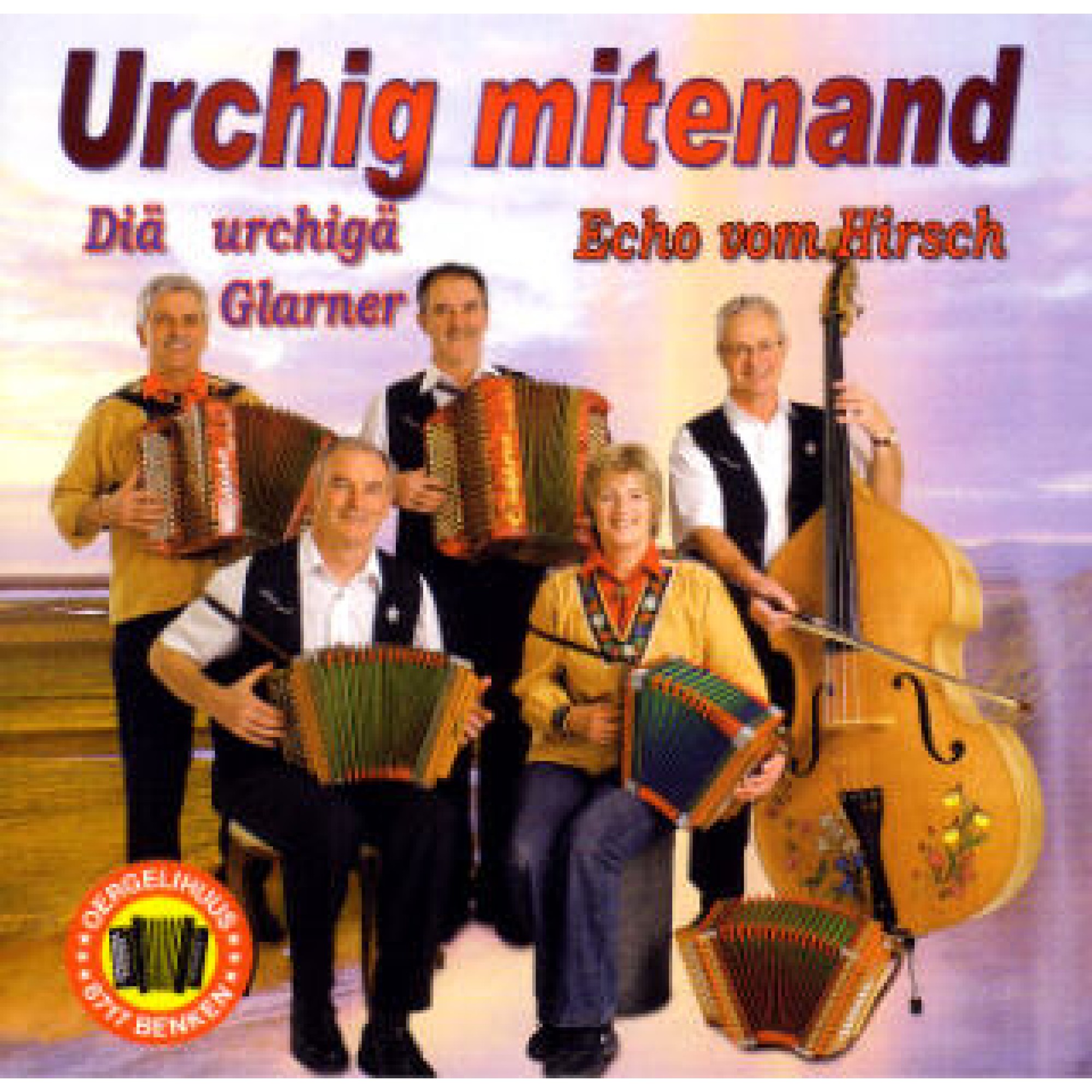 Occ. CD Urchig Mitenand - Diä urchigä Glarner / Echo v. Hirsch Occ. CD Urchig Mitenand - Diä urchigä Glarner / Echo v. Hirsch