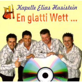 CD En glatti Wett... - Kapelle Elias Husistein