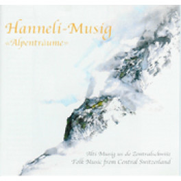 CD "Alpenträume" - Hanneli-Musig
