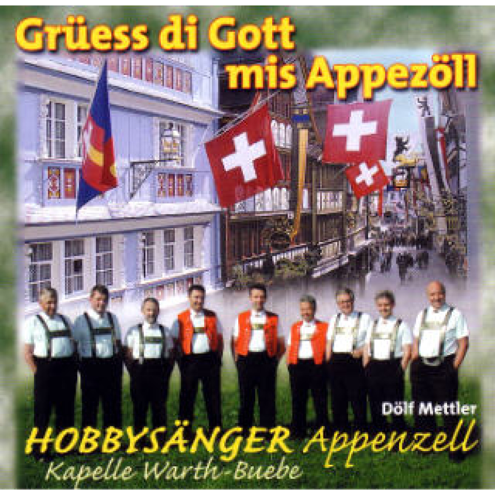 CD Grüess di Gott mis Appezöll - Hobbysänger Appenzell CD Grüess di Gott mis Appezöll - Hobbysänger Appenzell