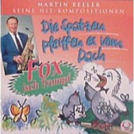 CD Martin Beeler Die Spatzen pfeiffen es vom Dach