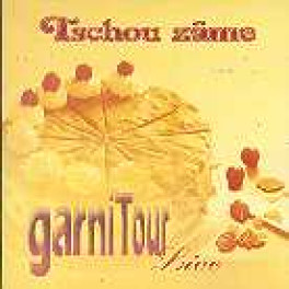 CD Garnitour - Tschou Zäme