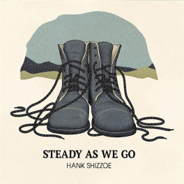 CD Hank Shizzoe Steady As We Go