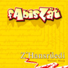 CD fAbisZät - z'Hansrüedi