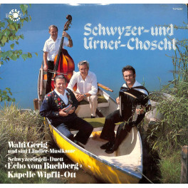 CD Walti Gerig, Echo vom Buchberg, Wipfli-Ott - Schwyzer- und Urner-Choscht