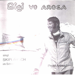 Occ. Single Vinyl: Daniel Meisser alias Gigi vo Arosa - Skiplausch im Schnee + Prost Arosa