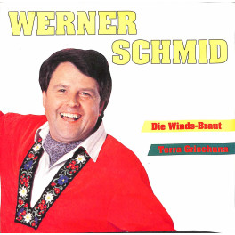 Occ. Single Vinyl: Werner Schmid - Die Winds-Braut + Terra Grischuna