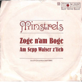 Occ. Single Vinyl: Minstrels - Zoge n'am Boge + Am Sepp Walser z'lich