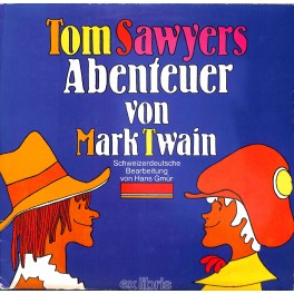 Occ.-LP Vinyl: Tom Sawyers Abenteuer - Schweizerdeutsch mit Hans Gmür, Ursula Schäppi, Ueli Beck uva.  2LPs