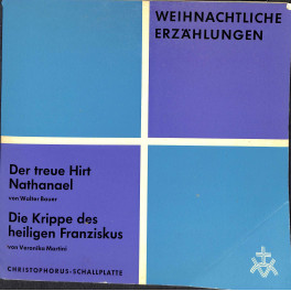 CD-Weihnachtliche Erzählungen Der treue Hirt Nathanael, Die Krippe des heiligen Franziskus