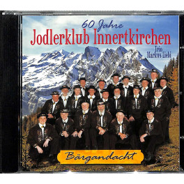CD Bärgandacht - 60 Jahre Jodlerklub Innertkirchen mit Trio Liebi