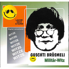 CD Guschti Brösmeli Militär-Witz