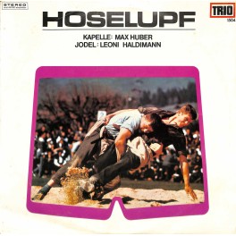 Kapelle Max Huber, Jodel: Leoni Haldimann - Hoselupf