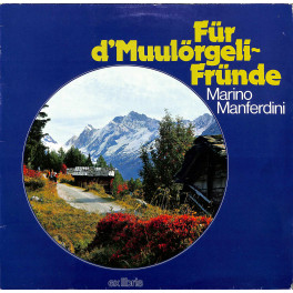 LP/CD Marino Manferdini - Für d'Muulörgeli-Fründe 