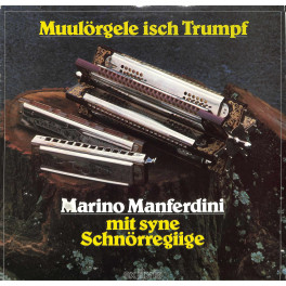 LP/CD Marino Manferdini mit syne Schörregiige - Muulörgele isch Trumpf - 1981