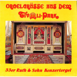Orgelgrüsse aus dem Tivoli-Park - 33er Ruth & Sohn Konzertorgel