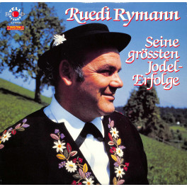 Ruedi Rymann - Seine grössten Jodel-Erfolge - 1983