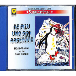 CD De Filu und sini Aaebetüür - Märli Musical vo de Rose Rengel