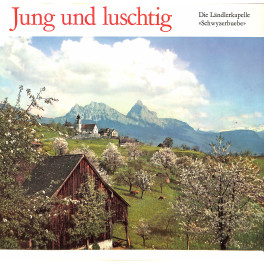 LP + CD: Ländlerkapelle Schwyzerbuebe - Jung und luschtig