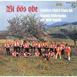 CD Schötze-Chörli Stein, Kapelle Alderbuebe mit Willi Valotti - Bi öös obe