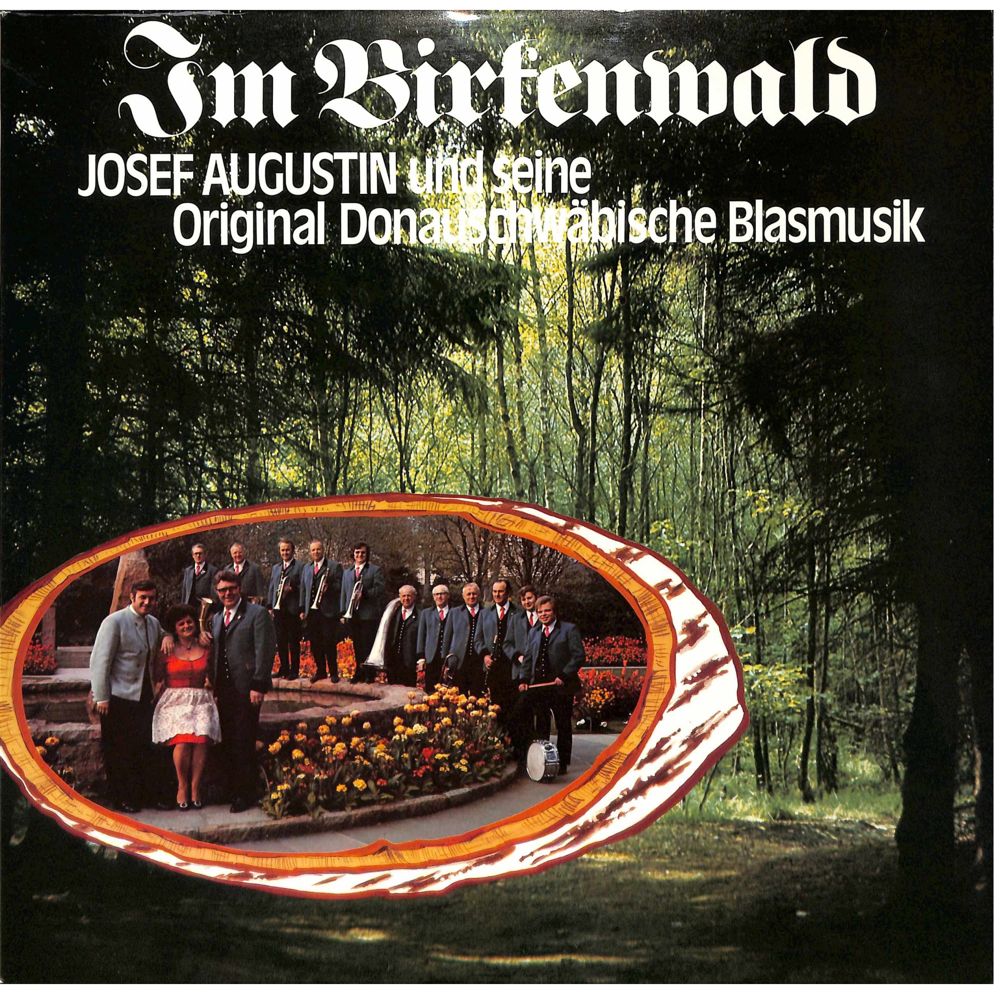 LP + CD: Josef Augustin und seine Original Donauschwäbische Blasmusik - Im Birkenwald - 1973 LP + CD: Josef Augustin und seine Original Donauschwäbische Blasmusik - Im Birkenwald - 1973