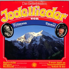 CD-Kopie von Vinyl: Die beliebtesten Jodellieder von Robert Fellmann u. Jakob Ummel - diverse - 1985