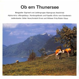 CD-Kopie von Vinyl: Ob em Thunersee - Bärgjodler Sigriswil, Jodlergruppe Alpengruss uva. - diverse