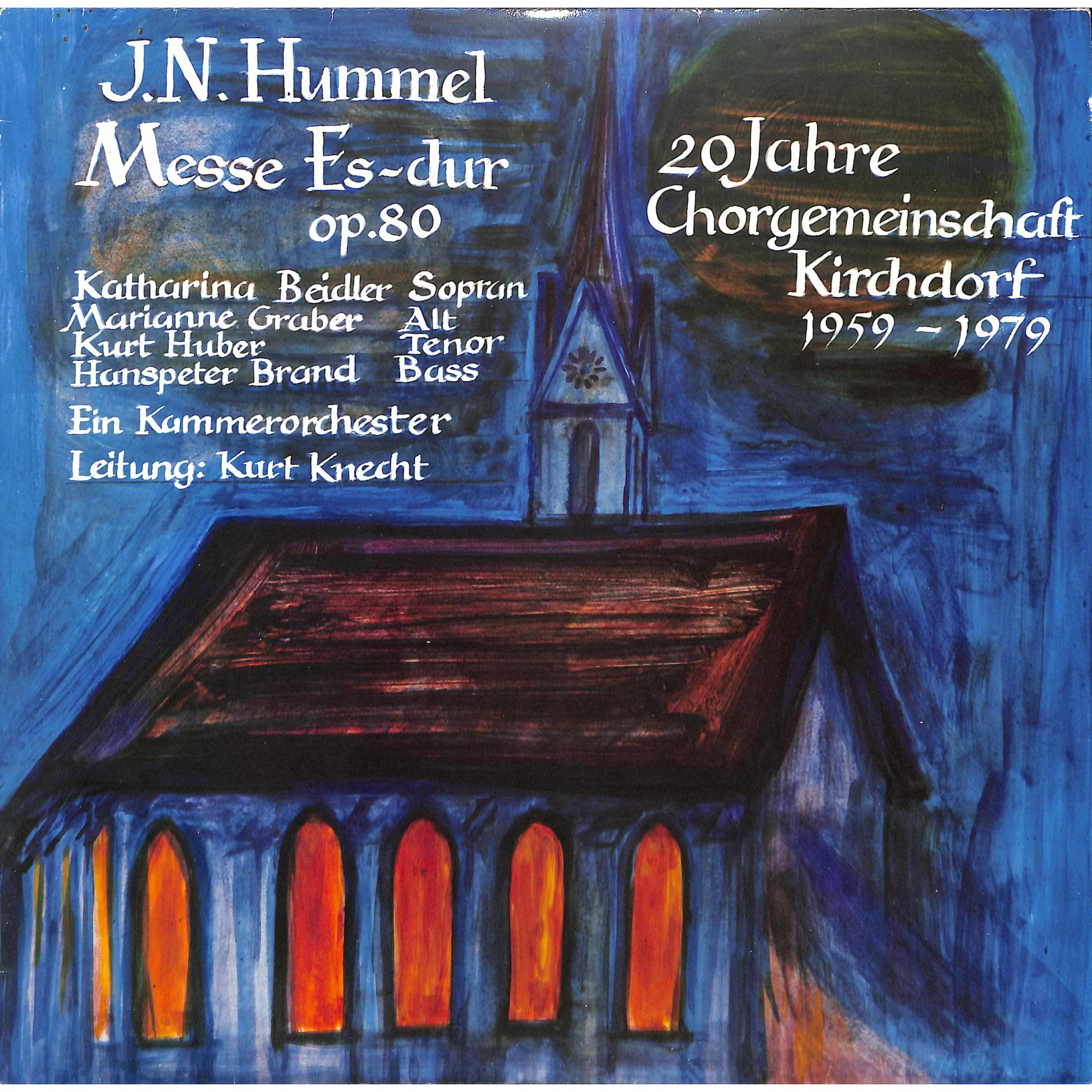 CD-Kopie von Vinyl: Johann Nepomuk Hummel, Kurt Knecht – Messe Es-dur Op. 80 20 Jahre Chorgemeinschaft Kirchdorf 1959 - 1979 CD-Kopie von Vinyl: Johann Nepomuk Hummel, Kurt Knecht – Messe Es-dur Op. 80 20 Jahre Chorgemeinschaft Kirchdorf 1959 - 1979
