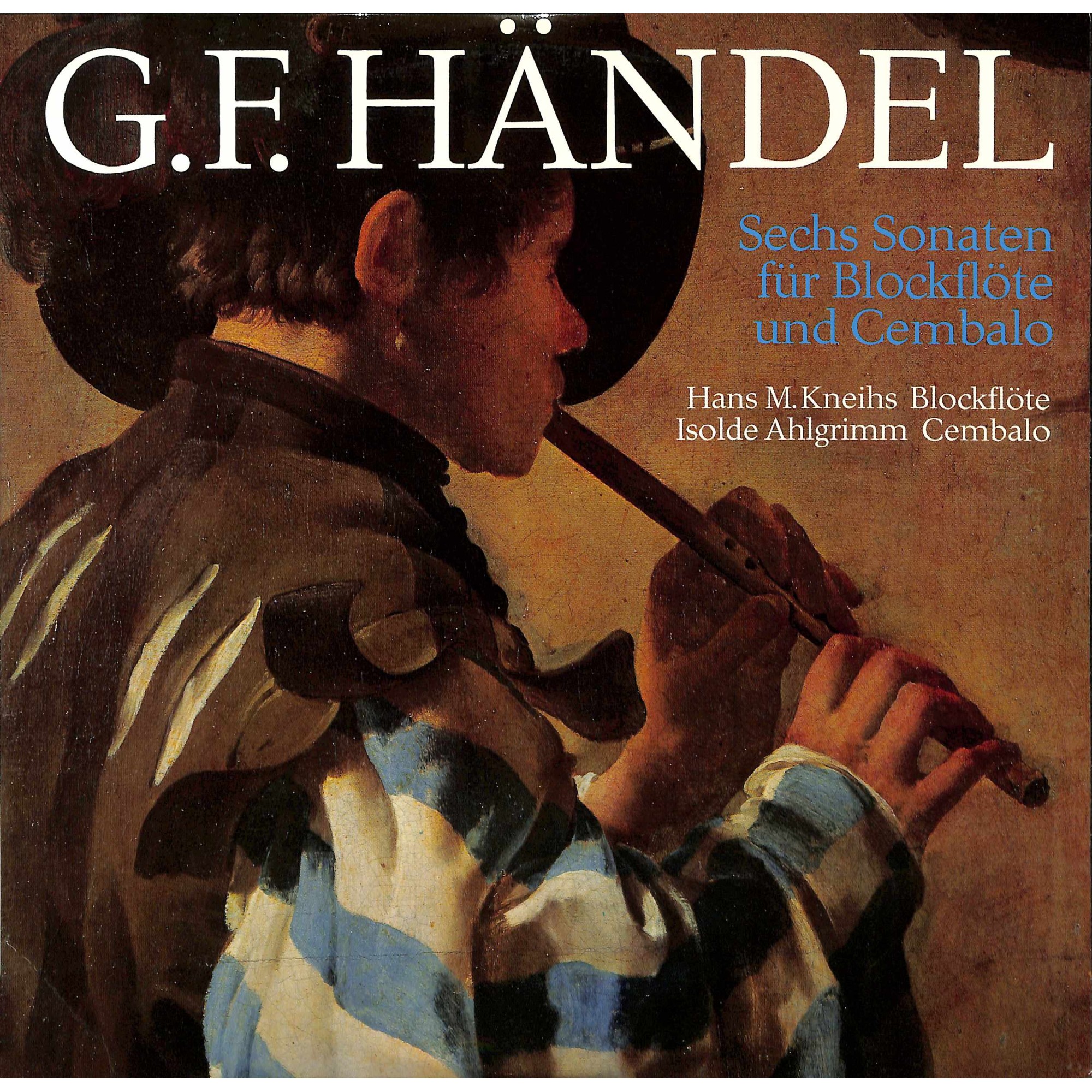 CD + LP: G.F. Händel - Hans M. Kneihs, Isolde Ahlgrimm – Sechs Sonaten Für Blockflöte Und Cembalo CD + LP: G.F. Händel - Hans M. Kneihs, Isolde Ahlgrimm – Sechs Sonaten Für Blockflöte Und Cembalo