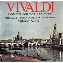 CD + LP: Vivaldi - Mitglieder Der Staatskapelle Dresden, Vittorio Negri – Concerti Con Molti Stromenti - 1971