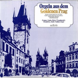 CD + LP: Zvonar, Linek, Brixi, Černohorský, Otradovic, Zach, Vanhal, Seger – Orgeln Aus Dem Goldenen Prag - 1974