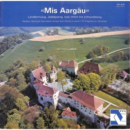 CD-Kopie von Vinyl: «Mis Aargäu» Ländlermusig, Jodelgesang, lose chönt me schtundelang