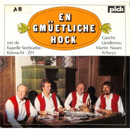 CD-Kopie von Vinyl: Kapelle Seebuebe, Küsnacht / ZH Gascht: Ländlertrio Martin Nauer, Schwyz – En Gmüetliche Hock - 1975 