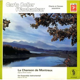 CD La Chanson De Montreux, Michel Corpataux, Otto Aebi – Carlo Boller L'Enchanteur (Chants Et Danses Populaires) CD La Chanson De Montreux, Michel Corpataux, Otto Aebi – Carlo Boller L'Enchanteur (Chants Et Danses Populaires)